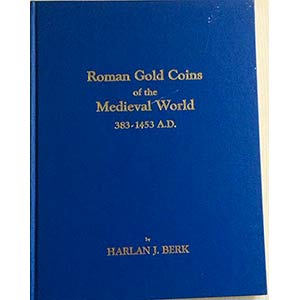 BERK J.H. Roman Gold Coins of the Medieval ... 