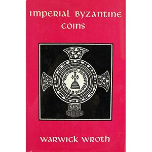WROTH W. – Imperial byzantine coins in ... 