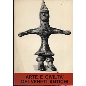 A.A.V.V. -  Arte e Civiltà dei Veneti ... 