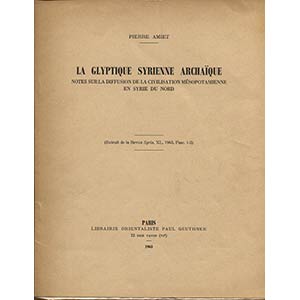 AMIET  P. - La Glyptique syrienne archaique; ... 