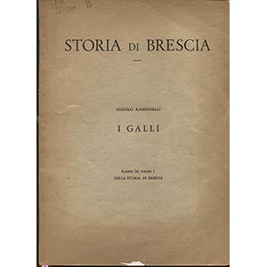 RAMPINELLI  A. - Storia di Brescia; I Galli. ... 
