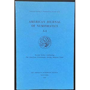 AMERICAN JOURNAL OF NUMISMATICS. 3-4. Second ... 