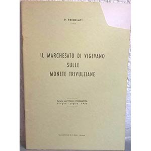 TRIBOLATI P. - Il marchesato di Vigevano ... 