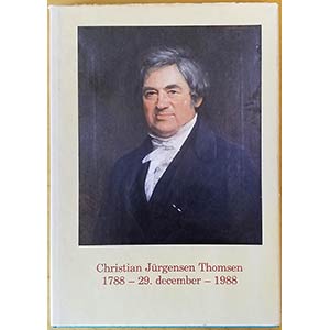 Christian Jurgensen Thomsen 1788-1988. ... 
