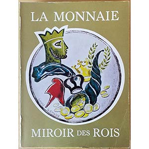 Le Monnaie Miroir des Rois. Catalogue de ... 
