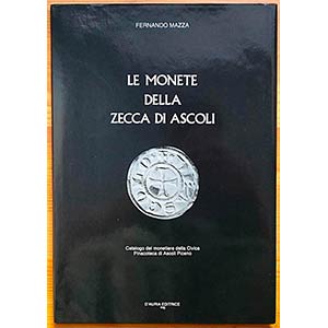 Mazza F. Le monete della zecca di Ascoli. ... 