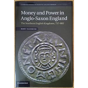 Naismith R., Money and Power in Anglo-Saxon ... 