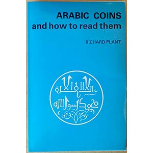 Plant R., Arabic Coins and how to read them. ... 
