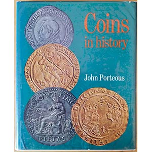 Porteous J., Coins in History. A survey of ... 