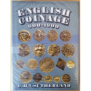 Sutherland C.H.V., English Coinage 600-1900. ... 