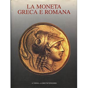 A.A.V.V. -  La moneta greca e romana.  Roma, ... 