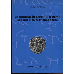 CANTILENA  R. - La moneta in Grecia e a ... 