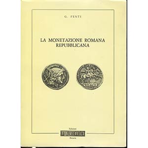 FENTI  G.  - La monetazione romana ... 