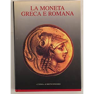 AA.VV. La moneta greca e romana. Roma, 2000. ... 