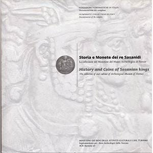 A.A.V.V. -  Storia e monete dei Re Sasanidi. ... 