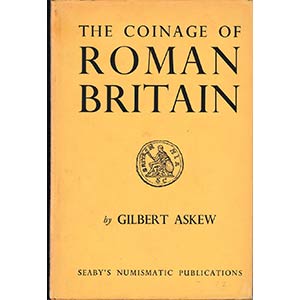 ASKEW Gilbert. The Coinage of Roman Britain. ... 