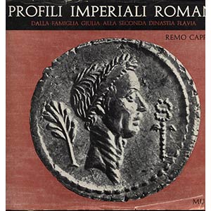 CAPPELLI  R. -  Profili imperiali romani. ... 