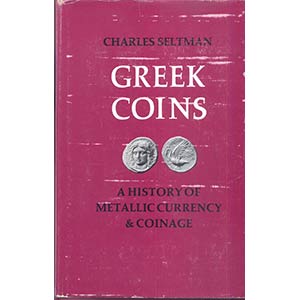 SELTMAN C. - Greek coins: A history of ... 