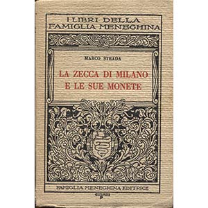 STRADA  M. - La zecca di Milano e le sue ... 