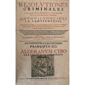 ANTONIUS CONCIìOLUSResolutiones Criminales, ... 