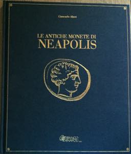 Alteri G. Le Antiche Monete di Neapolis. ... 