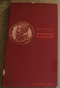 Ferner H. Anatomia in Nummis. Wien 1972. ... 