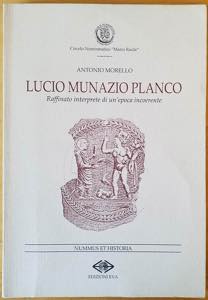 Morello A., Lucio Munazio Planco - Raffinato ... 
