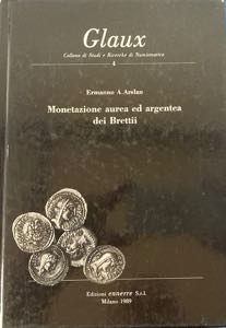 Arslan A. E. Monetazione Aurea ed Argentea ... 