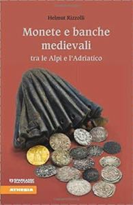 RIZZOLLI H. - Monete e banche medievali tra ... 