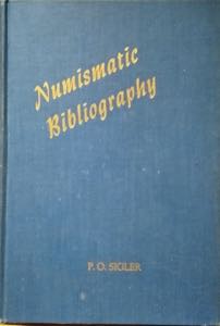 SIGLER P. O. - Numismatic bibliography. ... 