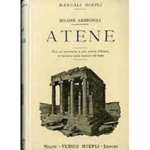AMBROSOLI S. – Atene. Milano, 1901. pp. ... 