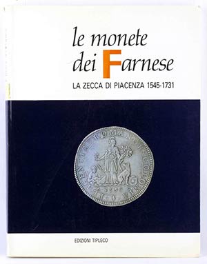 LIBRI -  - - AA. VV. - Le monete dei Farnese ... 