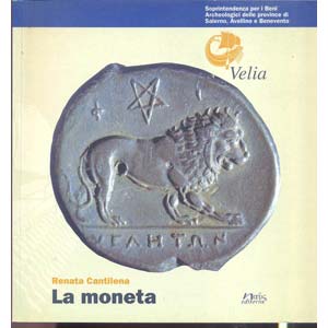 CANTILENA R. - Velia. La moneta.  Napoli, ... 