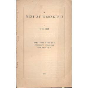 HILL G.F. - A mint at Wroxeter ?. London, ... 