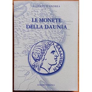 D’ANDREA A., Le Monete della Daunia. ... 