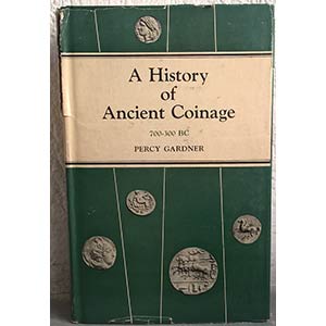 GARDNER P. – A history of Ancient coins ... 