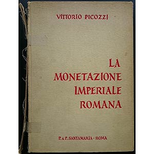 Picozzi V., La Monetazione Imperiale Romana. ... 