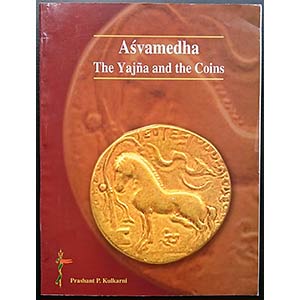 Kulkarni P.P., Asvamedha - The Yajna and the ... 