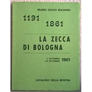 PANVINI ROSATI  F. - La zecca di Bologna ... 