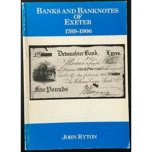 Ryton John. Banks and Banknotes of Exeter ... 