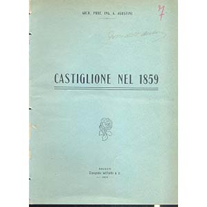 AGOSTINI  A. - Castiglione nel 1859. ... 