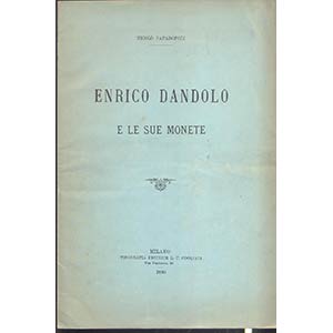 PAPADOPOLI  N. - Enrico Dandolo e le sue ... 