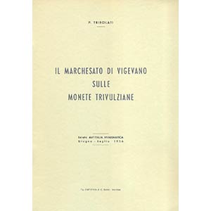 TRIBOLATI  P. - Il marchesato di Vigevano ... 