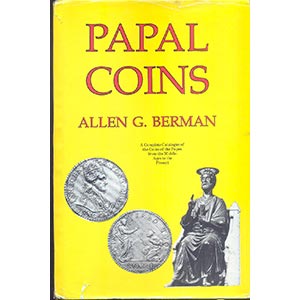 BERMAN A.G. - Papal Coins. New York, 1991. ... 