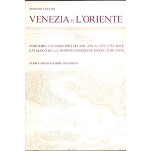 CATTANI A. - Venezia e lOriente. Catalogo ... 