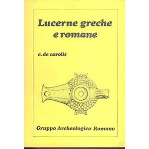 DE CAROLIS  E. - Lucerne greche e romane. ... 