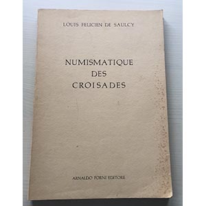 De SaulcyL.f. Numismatique Des Croisades. ... 