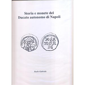 GABRIELE P. - Storia e monete del Ducato ... 