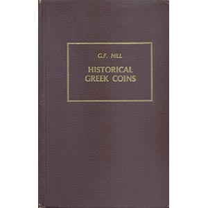 HILL G. F. - Historical greek coins. ... 