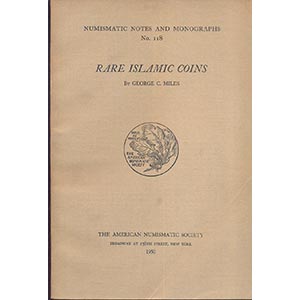 MILES C. G. - Rare islamic coins. New York, ... 